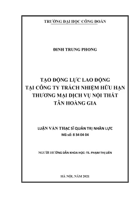 Luận văn thạc sĩ tạo động lực lao động tại công ty trách nhiệm hữu hạn thương mại dịch vụ nội thất tân hoàng gia