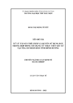 Luận văn thạc sĩ luật kinh tế xử lý tài sản thế chấp là quyền sử dụng đất trong hợp đồng tín dụng từ thực tiễn xét xử tại tand tỉnh bình dương