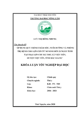Luận văn áp dụng quy trình chăm sóc nuôi dưỡng và phòng trị bệnh cho lợn con từ sơ sinh đến 21 ngày tuổi tại trại lợn chu bá thơ xã việt tiến huyện việt yên