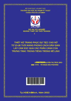 Luận văn thạc sĩ thiết kế trang phục dự tiệc cho nữ từ 23 28 tuổi mang phong cách dân gian lấy cảm xúc qua các phân cảnh của trưng trắc trong tiếng trống mê linh