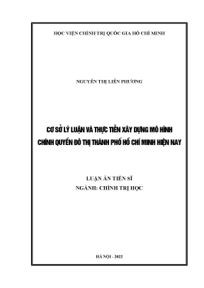 Luận án tiến sĩ cơ sở lý luận và thực tiễn xây dựng mô hình tổ chức chính quyền đô thị ở thành phố hồ chí minh hiện nay
