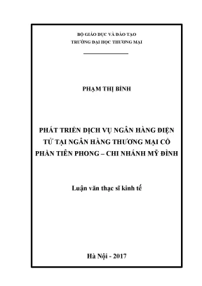 Luận văn phát triển dịch vụ ngân hàng điện tử tại ngân hàng thương mại cổ phần tiên phong chi nhánh mỹ đình