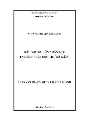 Luận văn thạc sĩ đào tạo nguồn nhân lực tại bệnh viện ung thư đà nẵng