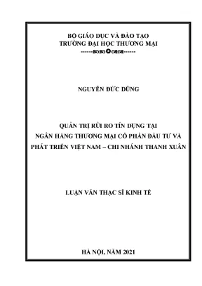 Luận văn quản trị rủi ro tín dụng tại ngân hàng thương mại cổ phần đầu tư và phát triển việt nam cn thanh xuân