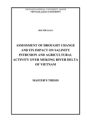 Luận văn thạc sĩ assessment of drought change and its impact on salinity intrusion and agricultural activity over mekong river delta of vietnam