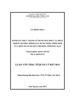 Luận văn đánh giá thực trạng sử dụng đất phục vụ phát triển chương trình xây dựng nông thôn mới của một số xã huyện chợ đồn tỉnh bắc kạn