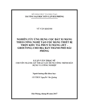 Luận văn nghiên cứu ứng dụng cọc đất xi măng theo công nghệ tạo cọc bằng thiết bị trộn kiểu tia phun xi măng jet grouting cho địa bàn thành phố hải phòng