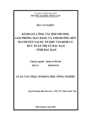 Luận văn đánh giá công tác bồi thường giải phóng mặt bằng và ảnh hưởng đến người dân tại dự án khu tái định cư đức xuân thị xã bắc kạn tỉnh bắc kạn