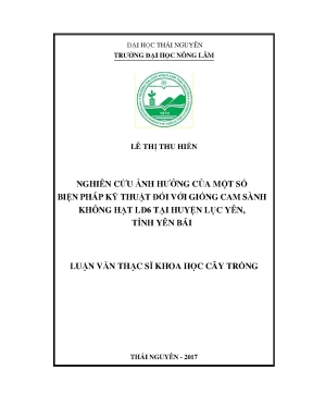 Luận văn nghiên cứu ảnh hưởng của một số biện pháp kỹ thuật đối với giống cam sành không hạt lđ6 tại huyện lục yên tỉnh yên bái