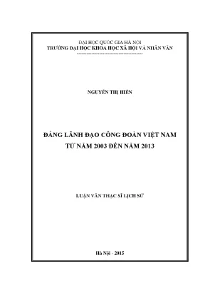 Luận văn thạc sĩ đảng cộng sản việt nam lãnh đạo công đoàn việt nam từ năm 2003 đến năm 2013