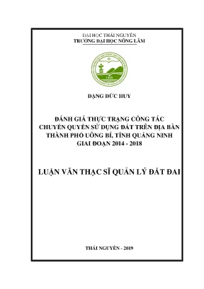 Luận văn đánh giá thực trạng công tác chuyển quyền sử dụng đất trên địa bàn thành phố uông bí tỉnh quảng ninh giai đoạn 2014 2018
