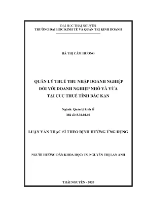 Luận văn thạc sĩ quản lý thuế thu nhập doanh nghiệp đối với doanh nghiệp nhỏ và vừa tại cục thuế tỉnh bắc kạn