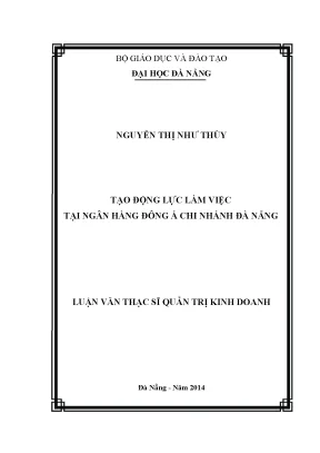 Luận văn thạc sĩ tạo động lực làm việc tại ngân hàng đông á chi nhánh đà nẵng