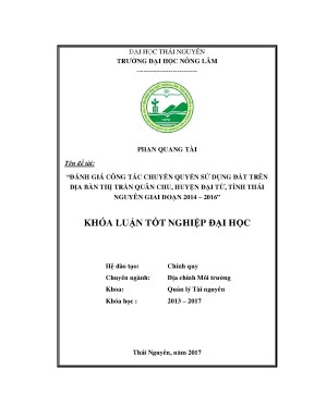 Luận văn đánh giá công tác chuyển quyền sử dụng đất trên địa bàn thị trấn quân chu huyện đại từ tỉnh thái nguyên giai đoạn 2014 2016