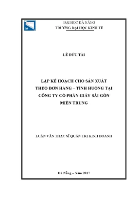 Luận văn thạc sĩ lập kế hoạch cho sản xuất theo đơn hàng tình huống tại công ty cổ phần giấy sài gòn miền trung