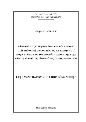 Luận văn đánh giá thực trạng công tác bồi thường giải phóng mặt bằng hỗ trợ và tái định cư đoạn đường cao tốc nội bài lào cai qua địa bàn thị xã phú thọ tỉnh phú thọ giai đoạn 2006 2011