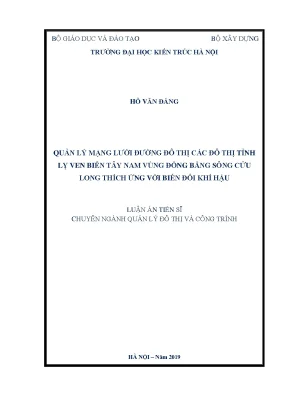 Luận án tiến sĩ quản lý đô thị và công trình quản lý mạng lưới đường đô thị các đô thị tỉnh lỵ ven biển tây nam vùng đồng bằng sông cửu long thích ứng với biến đổi khí hậu