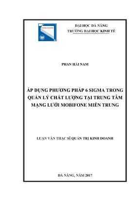 Luận văn thạc sĩ áp dụng phương pháp 6 sigma trong quản lý chất lượng tại trung tâm mạng lưới mobifone miền trung