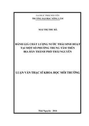 Luận văn thạc sĩ đánh giá chất lượng nước thải sinh hoạt tại một số phường trung tâm trên địa bàn thành phố thái nguyên