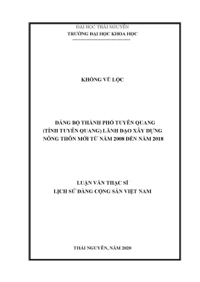 Luận văn thạc sĩ đảng bộ thành phố tuyên quang tỉnh tuyên quang lãnh đạo xây dựng nông thôn mới từ năm 2008 đến năm 2018