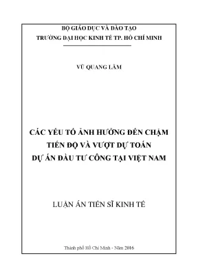 Luận văn các yếu tố ảnh hưởng đến chậm tiến độ và vượt dự toán dự án đầu tư công tại việt nam luận án tiến sĩ