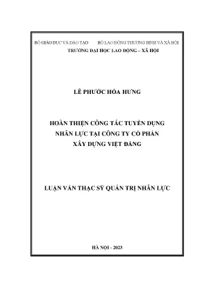 Luận văn thạc sĩ quản trị nhân lực hoàn thiện công tác tuyển dụng nhân lực tại công ty cổ phần xây dựng việt đăng
