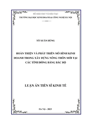 Luận án tiến sĩ hoàn thiện và phát triển mô hình kinh doanh trong xây dựng nông thôn mới tại các tỉnh đồng bằng bắc bộ