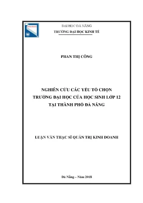 Luận văn thạc sĩ nghiên cứu các yếu tố chọn trường đại học của học sinh lớp 12 tại thành phố đà nẵng