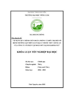 Luận văn áp dụng quy trình chẩn đoán phòng và điều trị một số bệnh thường gặp trên gà ở đại lý thuốc thú y hùng an của công ty cổ phần tập đoàn đức hạnh marphavet