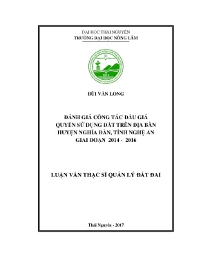 Luận văn thạc sĩ đánh giá công tác đấu giá quyền sử dụng đất trên địa bàn huyện nghĩa đàn tỉnh nghệ an giai đoạn 20142016