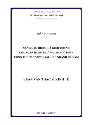 Luận văn thạc sĩ nâng cao hiệu quả kinh doanh của ngân hàng thương mại cổ phần công thương việt nam chi nhánh hà nam