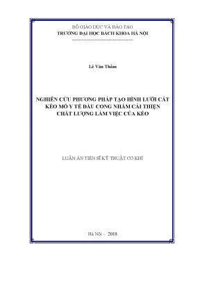 Luận án tiến sĩ kỹ thuật nghiên cứu phương pháp tạo hình lưỡi cắt kéo mổ y tế đầu cong nhằm cải thiện chất lượng làm việc của kéo