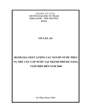 Luận văn thạc sĩ đánh giá chất lượng các nguồn nước phục vụ nhu cầu cấp nước tại thành phố đà nẵng tầm nhìn đến năm 2040