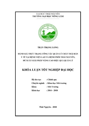 Luận văn đánh giá thực trạng công tác quản lý chất thải rắn y tế tại bệnh viện lao và bệnh phổi thái nguyên đề xuất giải pháp nâng cao hiệu quả quản lý