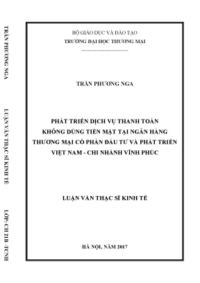 Luận văn phát triển dịch vụ thanh toán không dùng tiền mặt tại ngân hàng thương mại cổ phần đầu tư và phát triển việt nam chi nhánh vĩnh phúc
