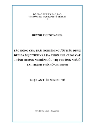 Luận án tiến sĩ tác động của trải nghiệm người tiêu dùng đến đa mục tiêu và lựa chọn nhà cung cấp tình huống nghiên cứu thị trường nhà ở tại thành phố hồ chí minh