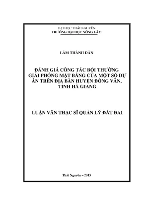 Luận văn thạc sĩ đánh giá công tác bồi thường giải phóng mặt bằng của một số dự án trên địa bàn huyện đồng văn tỉnh hà giang