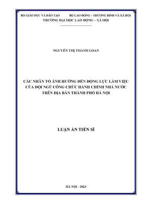 Luận án tiến sĩ các nhân tố ảnh hưởng tới động lực làm việc của đội ngũ công chức hành chính nhà nước trên địa bàn thành phố hà nội