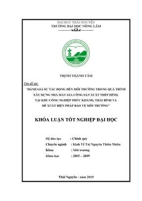 Luận văn đánh giá sự tác động đến môi trường trong quá trình xây dựng nhà máy gia công sản xuất thép hình tại khu công nghiệp phúc khánh thái bình