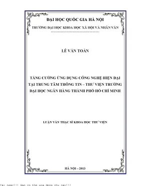 Tăng cường ứng dụng công nghệ hiện đại tại trung tâm thông tin thư viện trường đại học ngân hàng thành phố hồ chí minh luận văn thạc sĩ khoa học thông tin thư viện