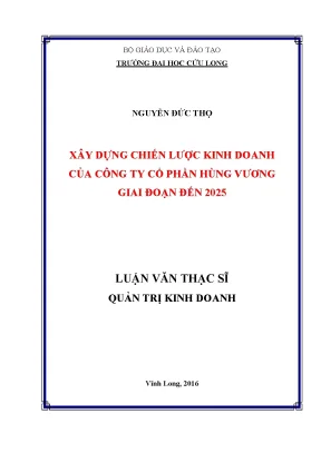 Luận văn thạc sĩ xây dựng chiến lược kinh doanh của công ty cp hùng vương giai đoạn đến 2025
