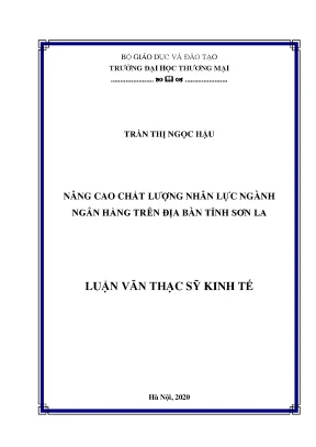 Luận văn nâng cao chất lượng nhân lực ngành ngân hàng trên địa bàn tỉnh sơn la