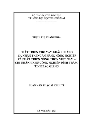 Luận văn phát triển cho vay khách hàng cá nhân tại ngân hàng nông nghiệp và phát triển nông thôn việt nam chi nhánh khu công nghiệp đình trám tỉnh bắc giang