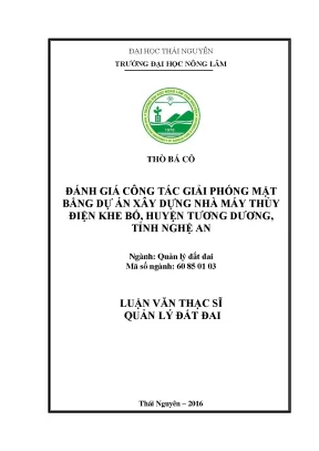 Luận văn thạc sĩ đánh giá công tác giải phóng mặt bằng dự án xây dựng nhà máy thủy điện khe bố huyện tương dương tỉnh nghệ an