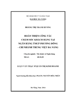 Luận văn thạc sĩ hoàn thiện công tác chăm sóc khách hàng tại ngân hàng thương mại cổ phần phương đông chi nhánh trung việt đà nẵng