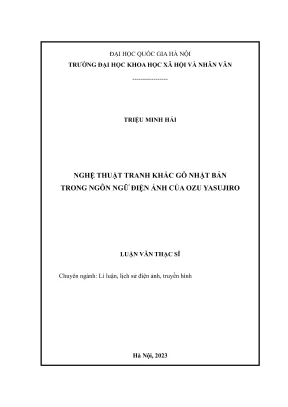 Luận văn thạc sĩ lý luận lịch sử và phê bình điện ảnh truyền hình nghệ thuật tranh khắc gỗ nhật bản trong ngôn ngữ điện ảnh của ozu yasujiro