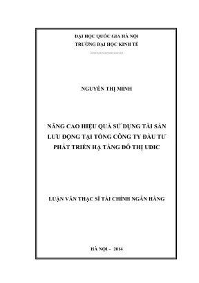 Luận văn thạc sĩ tài chính ngân hàng nâng cao hiệu quả sử dụng tài sản lưu động tại tổng công ty đầu tư phát triển hạ tầng đô thị udic