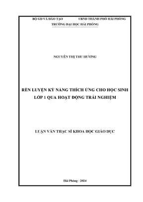 Luận văn thạc sĩ giáo dục học rèn luyện kỹ năng thích ứng cho học sinh lớp 1 qua hoạt động trải nghiệm