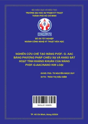 Đồ án tốt nghiệp công nghệ kỹ thuật hóa học nghiên cứu chế tạo màng pvdf g aac bằng phương pháp chiếu xạ và khảo sát hoạt tính kháng khuẩn của màng pvdfgaac