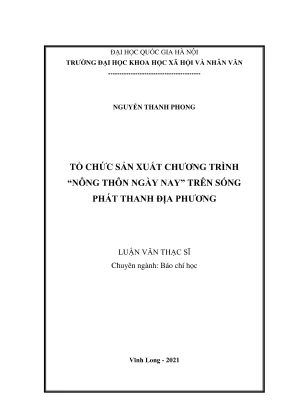 Luận văn thạc sĩ báo chí học tổ chức sản xuất chương trình nông thôn ngày nay trên sóng phát thanh địa phương